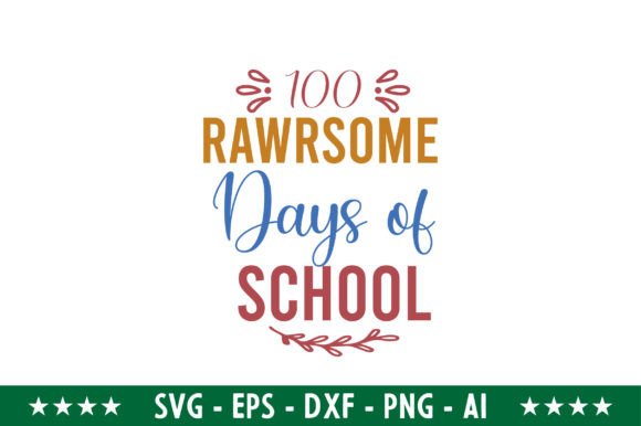 A Design Review of the 100 Rawrsome Days of School SVG