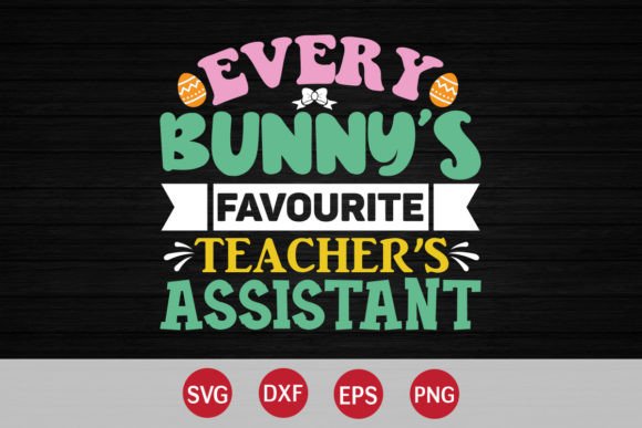 A Designer's Look at the Every Bunny's Favorite Teacher SVG