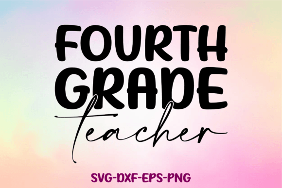 A Designer's Practical Look at the Fourth Grade Teacher Svg